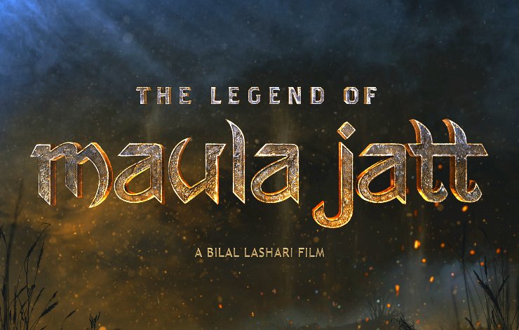 the-legend-of-maula-jatt, فلم ”دی لیجنڈ آف مولا جٹ“